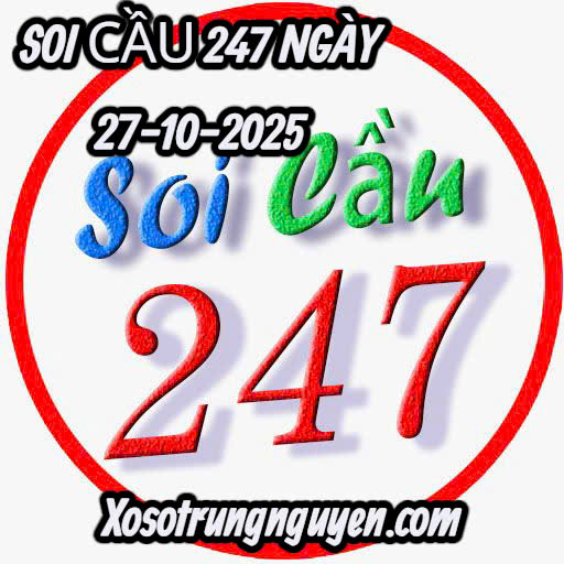 Soi cầu 247 ngày 27-10-2025